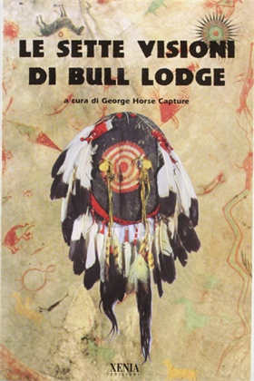 9788872732304-Le sette visioni di Bull Lodge così come furono narrate a sua figlia Donna Serpe